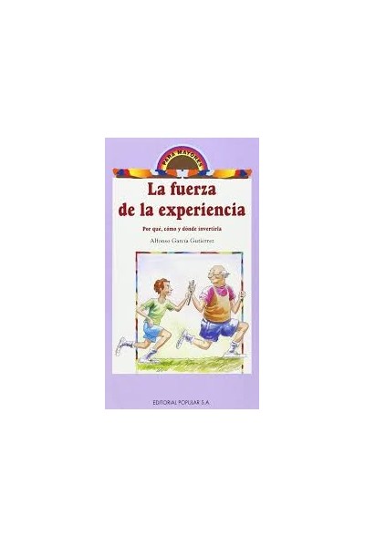 La fuerza de la experiencia. Por qué, cómo y dónde invertida.